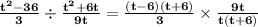 \mathbf{\frac{t^2 - 36}{3} \div \frac{t^2 + 6t}{9t} = \frac{(t - 6)(t + 6)}{3} \times \frac{9t}{t(t + 6)}}