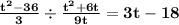 \mathbf{\frac{t^2 - 36}{3} \div \frac{t^2 + 6t}{9t} = 3t - 18}