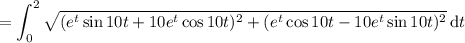 \displaystyle=\int_0^2\sqrt{(e^t\sin10t+10e^t\cos10t)^2+(e^t\cos10t-10e^t\sin10t)^2}\,\mathrm dt