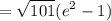 =\displaystyle\sqrt{101}(e^2-1)