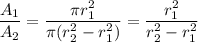 \dfrac{A_1}{A_2} = \dfrac{\pi r_1^2}{\pi(r_2^2-r_1^2)} = \dfrac{r_1^2}{r_2^2-r_1^2}