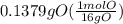 0.1379gO(\frac{1molO}{16gO})