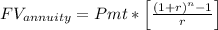 FV_{annuity} = Pmt * \left [\frac{(1+r)^{n} -1}{r}\right ]
