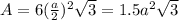 A=6(\frac{a}{2})^{2}\sqrt{3}=1.5a^{2}\sqrt{3}