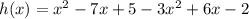 h(x)=x^2-7x+5-3x^2+6x-2