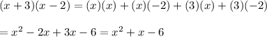 (x+3)(x-2)=(x)(x)+(x)(-2)+(3)(x)+(3)(-2)\\\\=x^2-2x+3x-6=x^2+x-6