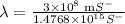 \lambda = \frac{3\times 10^{8} \text{ m} S^{-}}{1.4768 \times  10^{15}S^{-}}