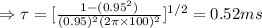 \Rightarrow \tau=[\frac{1-(0.95^2)} {(0.95)^2(2\pi\times100)^2}]^{1/2}=0.52 ms
