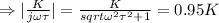 \Rightarrow |\frac{K}{j\omega \tau}|=\frac{K}{sqrt{\omega^2\tau^2+1}}=0.95K