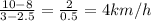 \frac{10-8}{3-2.5}  = \frac{2}{0.5}  = 4 km/h