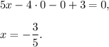 5x-4\cdot 0-0+3=0,\\ \\x=-\dfrac{3}{5}.