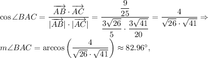 \cos \angle BAC=\dfrac{\overrightarrow{AB}\cdot \overrightarrow{AC}}{|\overrightarrow{AB}|\cdot |\overrightarrow{AC}|}=\dfrac{\dfrac{9}{25}}{\dfrac{3\sqrt{26} }{5}\cdot \dfrac{3\sqrt{41} }{20}}=\dfrac{4}{\sqrt{26}\cdot \sqrt{41}}\Rightarrow \\ \\m\angle BAC=\arccos \left(\dfrac{4}{\sqrt{26}\cdot \sqrt{41}}\right)\approx 82.96^{\circ},