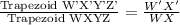 \frac{\text{Trapezoid W'X'Y'Z'}}{\text{Trapezoid WXYZ}} = \frac{W'X'}{WX}