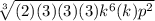 \sqrt[3]{(2)(3)(3)(3)k^{6}(k)p^{2}}