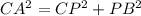 CA ^ 2 = CP ^ 2 + PB ^ 2