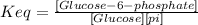 Keq = \frac{[Glucose-6-phosphate]}{[Glucose][pi]}