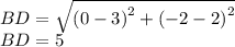 BD=\sqrt{\left(0-3\right)^2+\left(-2-2\right)^2}\\BD=5