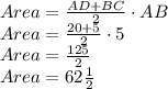 Area =\frac{AD+BC}{2} \cdot AB\\Area=\frac{20+5}{2} \cdot 5\\Area=\frac{125}{2}\\Area=62\frac{1}{2}