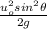 \frac{u_o^2 sin^2\theta}{2g}