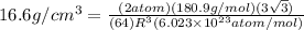 16.6 g/cm^{3} =\frac{(2 atom)(180.9 g/mol)(3\sqrt{3})}{(64) R^{3}(6.023\times 10^{23}atom /mol)}