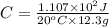 C= \frac{1.107\times 10^{2} J}{20^{o}C\times 12.3 g}