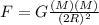 F=G\frac{(M)(M)}{(2R)^2}