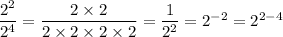 \dfrac{2^2}{2^4} = \dfrac{2\times 2}{2\times 2\times 2 \times 2} = \dfrac{1}{2^2} = 2^{-2} = 2^{2-4}