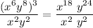 \dfrac{(x^6y^8)^3}{x^2y^2}=\dfrac{x^{18}\ y^{24}}{x^2\ y^2}