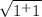 \sqrt{1^+1^}