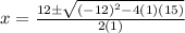 x=\frac{12\pm \sqrt{(-12)^2-4(1)(15)}}{2(1)}