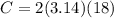 C = 2 (3.14) (18)