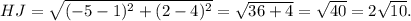 HJ=\sqrt{(-5-1)^2+(2-4)^2}=\sqrt{36+4}=\sqrt{40}=2\sqrt{10}.