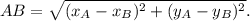 AB=\sqrt{(x_A-x_B)^2+(y_A-y_B)^2}.