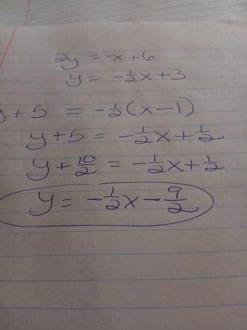 Find an equation that satisfies the given conditions through (1, -5);  parallel to the line x+2y=6