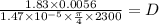\frac{1.83\times 0.0056}{1.47\times 10^{-5}\times \frac{\pi}{4} \times 2300}= D