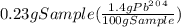 0.23gSample(\frac{1.4gPb^2^0^4}{100gSample})