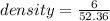 density=\frac{6}{52.36}