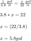 \frac{1}{3.8} \frac{gal}{lt} =\frac{x}{22}\frac{gal}{lt} \\\\3.8*x=22\\\\x=(22/3.8)\\\\x=5.8gal