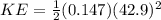 KE = \frac{1}{2}(0.147)(42.9)^2