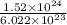 \frac{1.52 \times 10^{24} }{6.022 \times 10^{23}  }