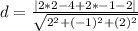 d=\frac{|2*2-4+2*-1-2|}{\sqrt{2^2+(-1)^2+(2)^2} }