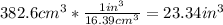 382.6 cm^{3} * \frac{ 1 in^{3} }{16.39cm^{3} } = 23.34 in^{3}