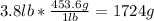 3.8lb *\frac{453.6 g}{1 lb} = 1724 g
