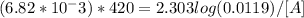 (6.82*10^-3) * 420 = 2.303 log (0.0119) /[A]
