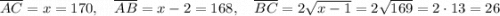 \overline{AC} = x = 170,\quad \overline{AB} = x-2 = 168,\quad \overline{BC} = 2\sqrt{x-1} = 2\sqrt{169} = 2\cdot 13 = 26