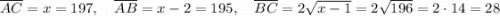 \overline{AC} = x = 197,\quad \overline{AB} = x-2 = 195,\quad \overline{BC} = 2\sqrt{x-1} = 2\sqrt{196} = 2\cdot 14 = 28