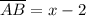 \overline{AB} = x-2