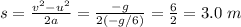 s=\frac{v^2-u^2}{2a}=\frac{-g}{2(-g/6)}=\frac{6}{2}=3.0\hspace{1mm}m