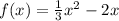 f(x)=\frac{1}{3}x^2-2x