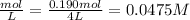 \frac{mol}{L} = \frac{0.190mol}{4L} = 0.0475 M